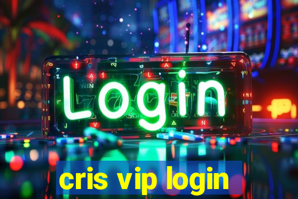 cris vip login